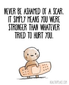 Never be afraid of a scar