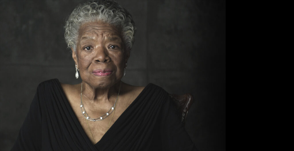 Maya Angelou 